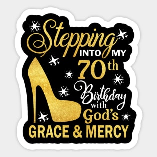 Stepping Into My 70th Birthday With God's Grace & Mercy Bday Sticker